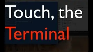 Terminal, touch command for beginners