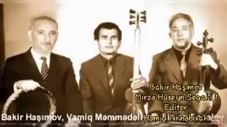 Bakir Haşımov - Mirzə Hüseyn Segahi 1