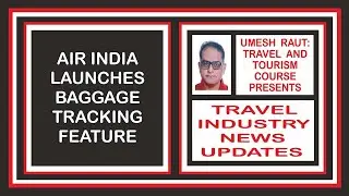 Air India Launches Baggage Tracking Feature | Travel Industry News