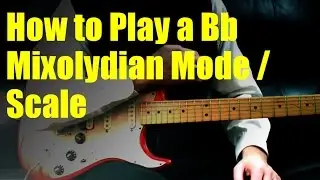 How to Play a Bb Mixolydian Mode / Scale