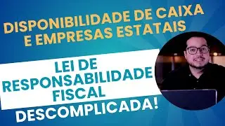 LRF (Aula 37) Disponibilidades de Caixa e Empresas Controladas pelo Setor Público (Arts. 43 e 47)