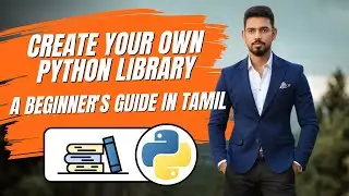 How to Create Your Own Python Library: A Beginner's Guide in Tamil | Alvin