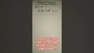 Class 7th Simple Equation.... Problem solution 2x +7 = -1 step by step.... #neelclass16 👌