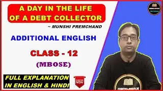 A Day in The Life of A Debt Collector by Munshi Premchand || Full Explanation || Class-12 || MBOSE