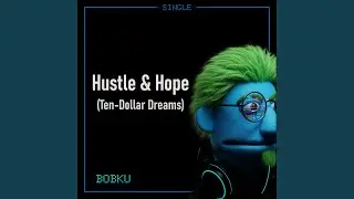 Hustle & Hope (Ten-Dollar Dreams)