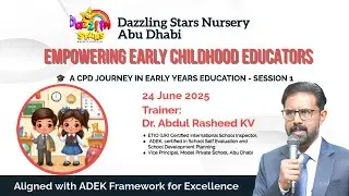 Empowering Early Educators | CPD Training Highlights &ndash; Abu Dhabi 2025 |  Dr. Abdul Rasheed KV