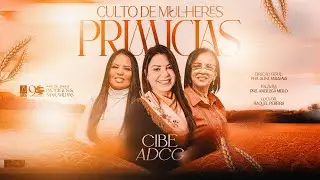 CULTO DE PRIMÍCIAS CIBE ADCG ONLINE - 03/02/2026