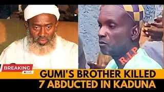 REAKING: Bandits Eliminate Sheikh Gumi's Brother, Kidnap 7 Others in Kaduna Bloodbath