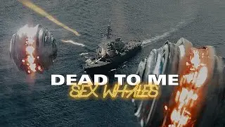 BATTLESHIP FINAL BATTLE (MMV) - Sex Whales - DEAD TO ME