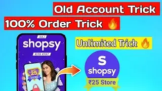 Old Account Order Trick 🔥|| 100% Order Trick | Unlimited Order 😲|| Shopsy 25rs Sale Unlimited Order