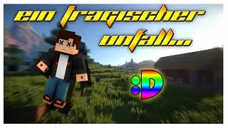 Ein tragischer Unfall... xD