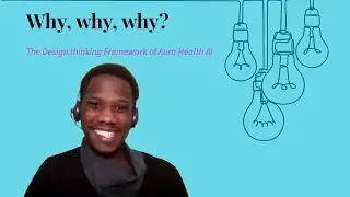 Why, Why and Why: The Design thinking Framework for Aura Health AI