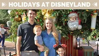 Christmas at Disneyland 2018 - Anaheim, California  |  Disney Festival of Holidays