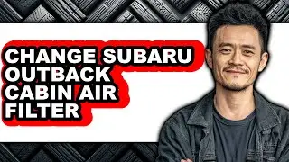 How to Change Subaru Outback Cabin Air Filter (updated)