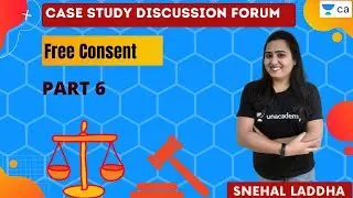 Case study discussion Forum | Free Consent | Unacademy Let's Crack CA Exam |  Snehal Laddha