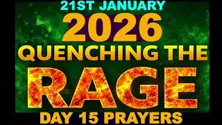 DAY 15: MFM QUENCHING THE RAGE | POWERFUL DAILY MIDNIGHT PRAYERS JANUARY 21ST, 2026