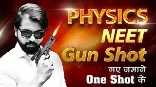 Complete NEET Physics in One-Shot | Gun shot | NEET Kaka JEE #abksir #neet2025