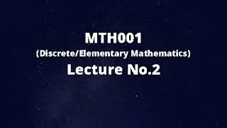 MTH001 (Elementary/Discrete Mathematics) Lecture No.2 (Truth Tables)