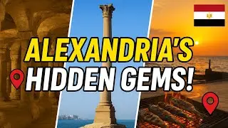 Top 5 Hidden Gems in Alexandria Egypt 🇪🇬 (Secrets Tourists Miss!)