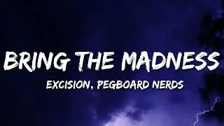 Excision & Pegboard Nerds - Bring The Madness (Noisestorm Remix) [Lyrics]