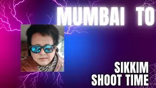 Sikkim Vlog-1 | Life of an actor | New shoot | T2 Airport Lounge