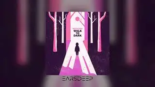 Deepologic - Walk To Dark [EarsDeep Records]
