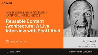 Reusable Content Architecture: A Live Interview with Scott Abel
