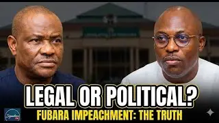 Is Fubara's Impeachment Legal? Deep Dive into Rivers State Politics & Godfatherism