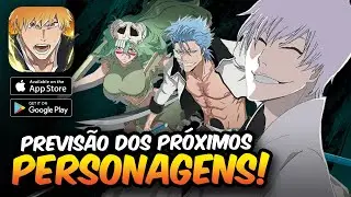 PREVIS&Otilde;ES DOS PR&Oacute;XIMOS PERSONAGENS DO GAME! - BLEACH Soul Resonance