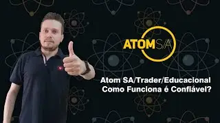 Atom SA/Trader/Educacional Como Funciona e Confi&aacute;vel - Vale a Pena !