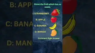 Name the fruit which has no seeds? #quiz #facts #mindbendingquiz