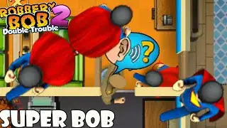Robbery Bob 2 - Use Super Bob Costume #4