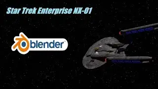Star Trek Enterprise NX-01 Blender Animation