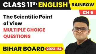 The Scientific Point of View - Multiple Choice Questions | Class 11 English Chapter 5 | Bihar Board