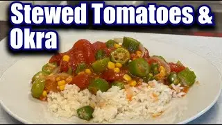 Old Fashioned Stewed Tomatoes & Okra Over Rice