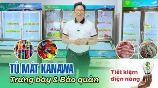 Tủ Mát Kanawa | Trưng Bày & Bảo Quản Hoa Quả - Thực Phẩm