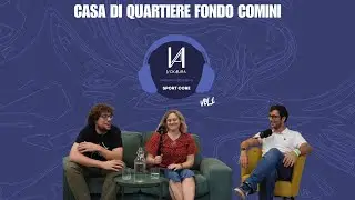 Casa di Quartiere Fondo Comini / Sport Core Vol 1 - Ep 7