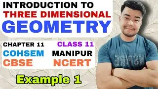 Example 1 | Introduction to 3D geometry | Chapter 11 | Class 11 | COHSEM | CBSE | NCERT
