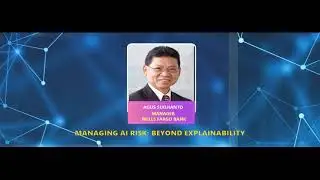 Managing AI Risk: Beyond Explainability By Agus Sudjianto, Manager, Wells Fargo Bank