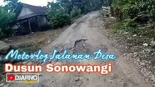 Motovlog Jalanan Desa Di Dusun Sonowangi, Rusak Parah Lur ❗