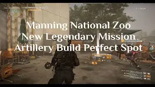 The Divison 2 - Manning National Zoo New Legendary Mission Perfect Spot for Artillery Users