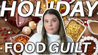 HOLIDAY FOOD GUILT | what to do & why it's problematic // VLOGMAS DAY 18