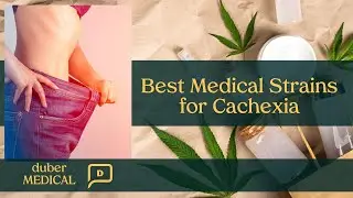 Best Medical Strains for Cachexia