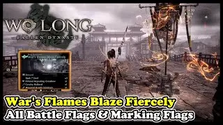 Wo Long WAR'S FLAMES BLAZE FIERCELY All Battle Flags & All Marking Flags