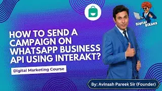 How to send bulk whatsapp messages using WhatsApp Business API of Interakt?