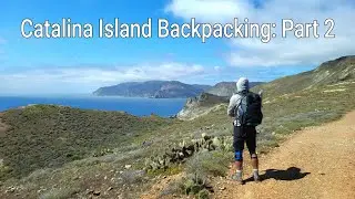 Catalina Island Backpacking: Part 2 (Blackjack to Two Harbors)