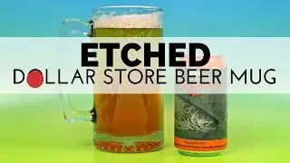 How to Etch a Dollar Store Beer Mug