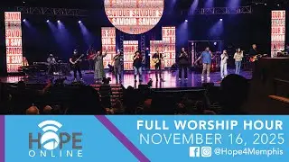 Hope Online (Full Worship Hour) | November 16, 2025