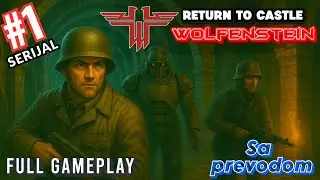 Return to Castle Wolfenstein - Full walkthrough gameplay sa prevodom [SRB]