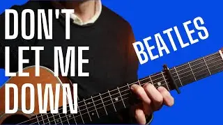 My FAVOURITE Beatles RIFF - Don't Let Me Down (ACOUSTIC)